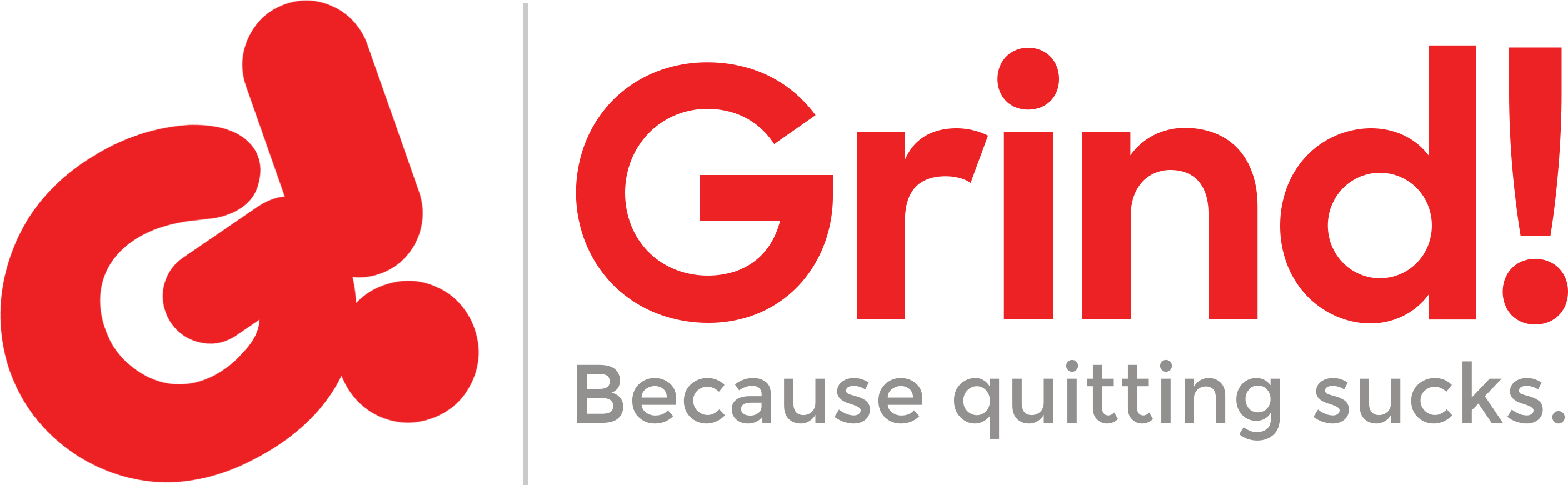 Grind! Because quitting sucks.